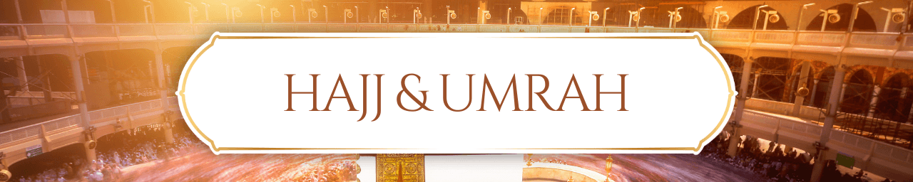 Hajj & Umrah