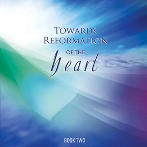 Towards Reformation of the Heart – Part Two