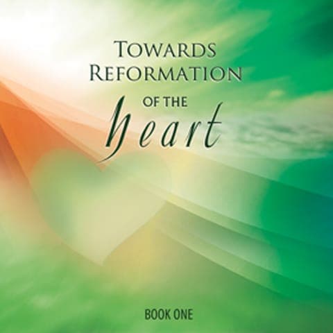 Towards Reformation of the Heart – Part One